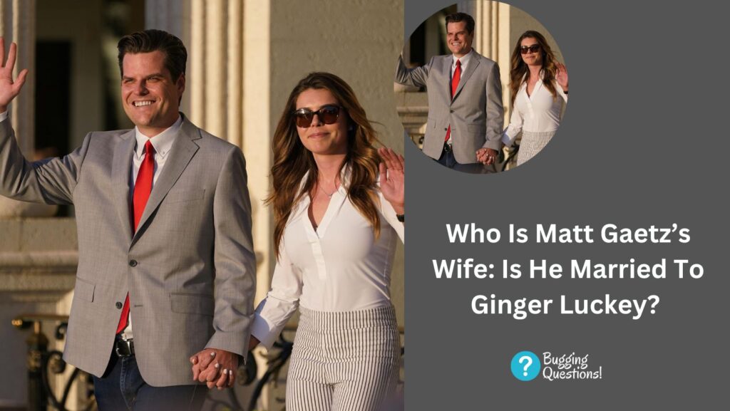 Who Is Matt Gaetz’s Wife: Is He Married To Ginger Luckey? Know More ...