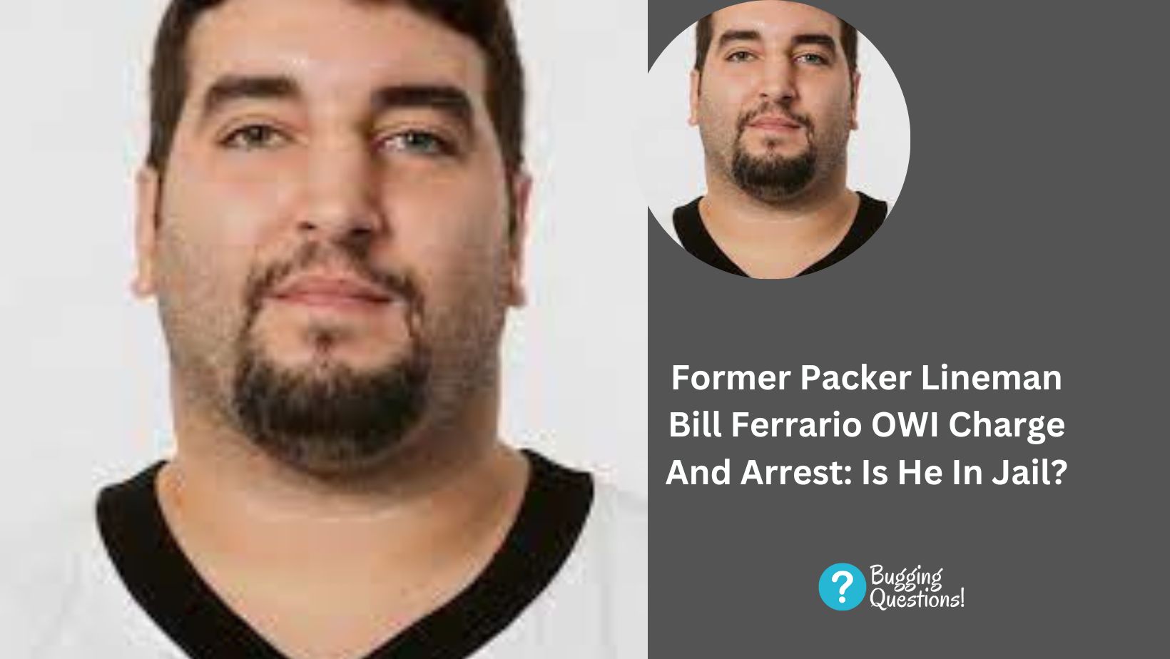 Former Packer Lineman Bill Ferrario OWI Charge And Arrest: Is He In Jail?