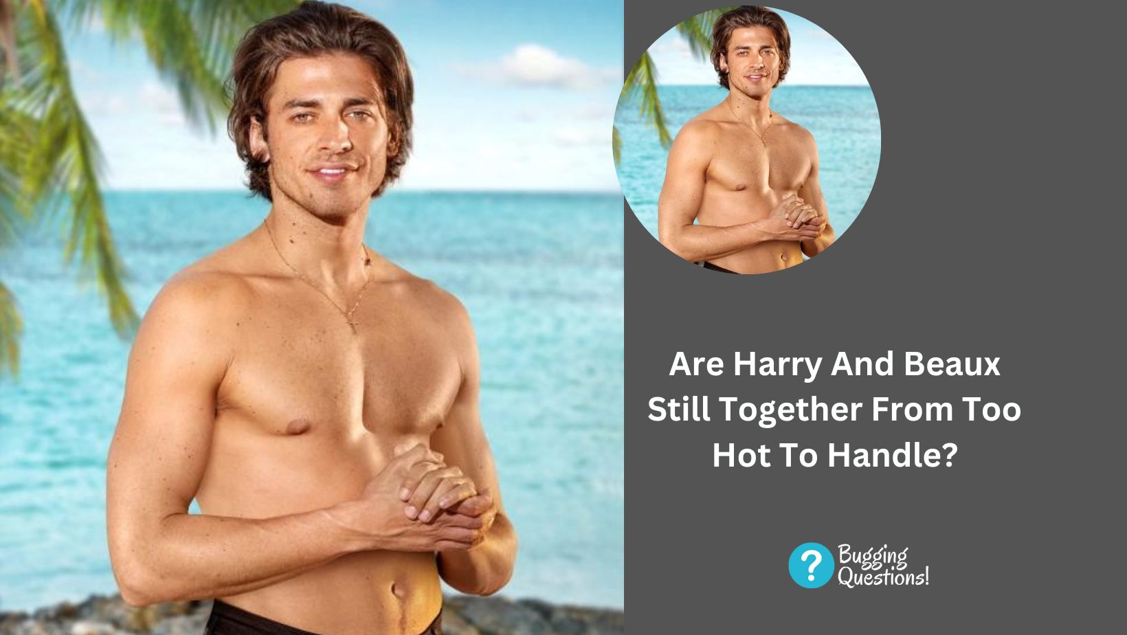 Are Harry And Beaux Still Together From Too Hot To Handle?