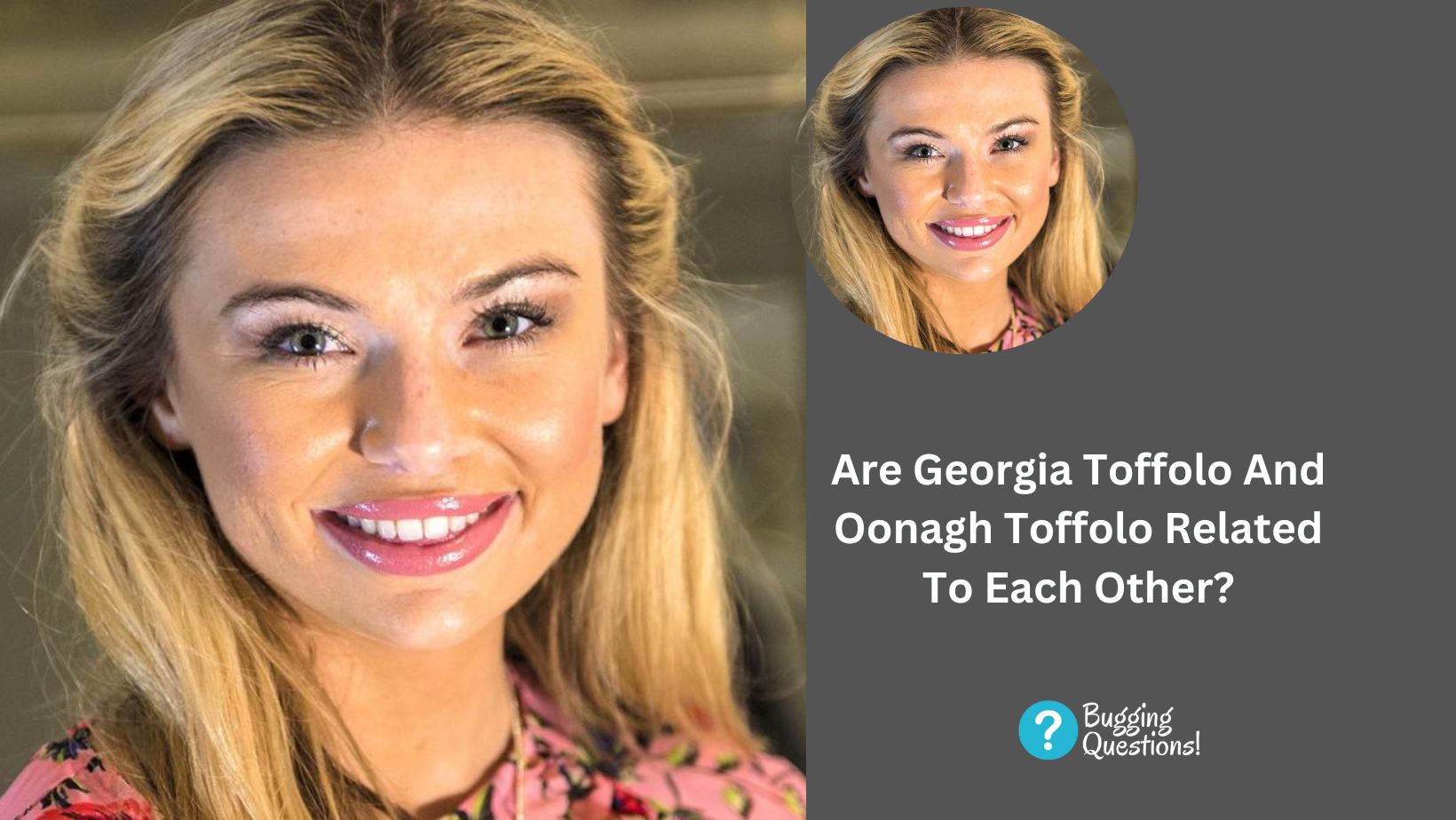 Are Georgia Toffolo And Oonagh Toffolo Related To Each Other?