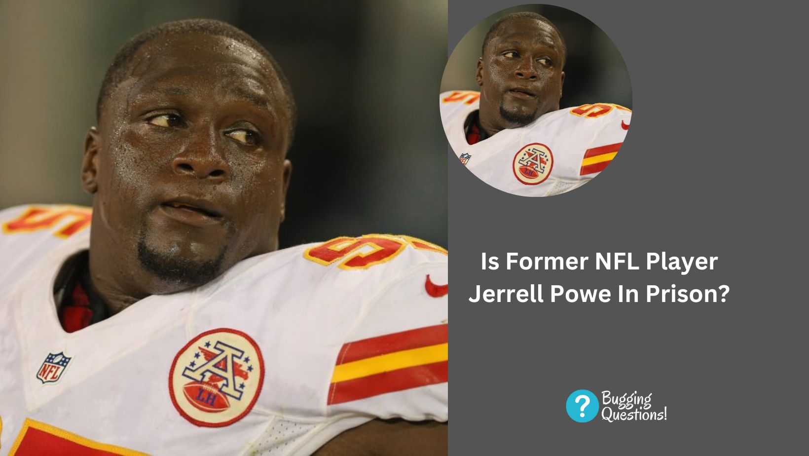 Is Former NFL Player Jerrell Powe In Prison?