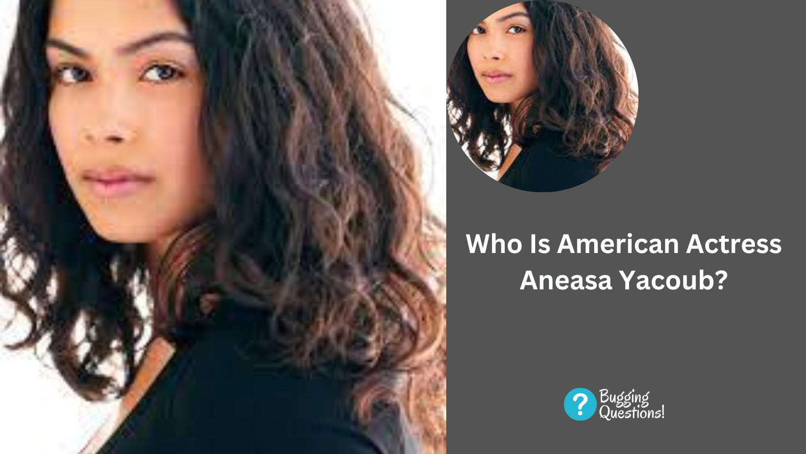 Who Is American Actress Aneasa Yacoub?
