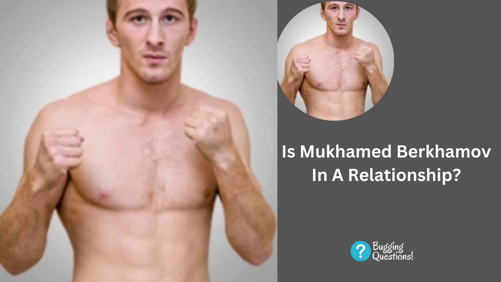 Is Mukhamed Berkhamov In A Relationship?