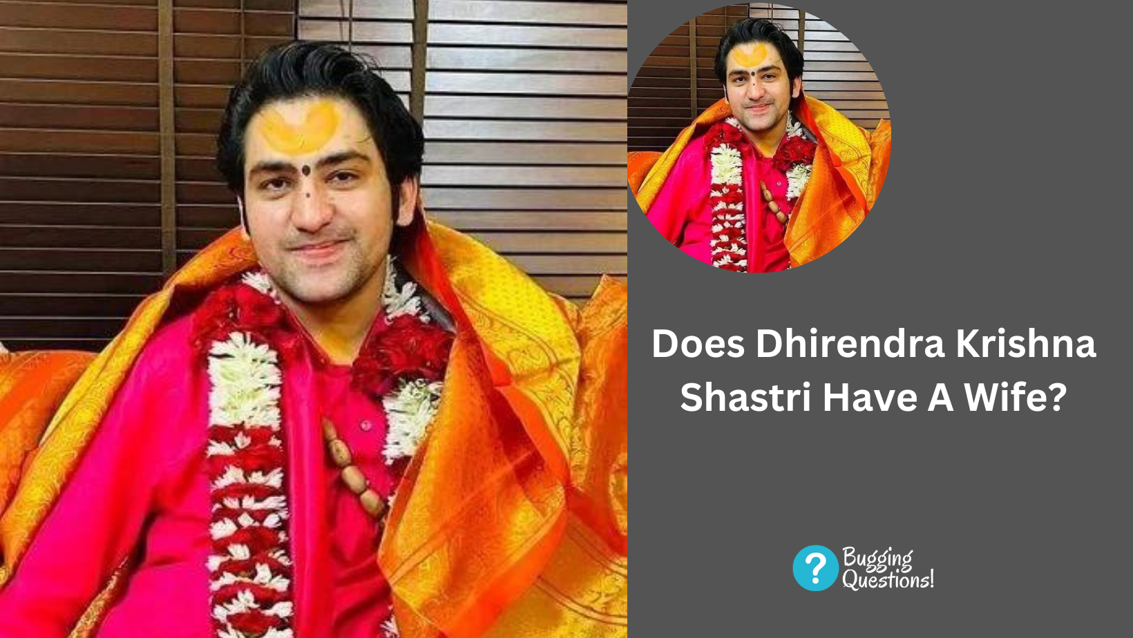 Does Dhirendra Krishna Shastri Have A Wife?