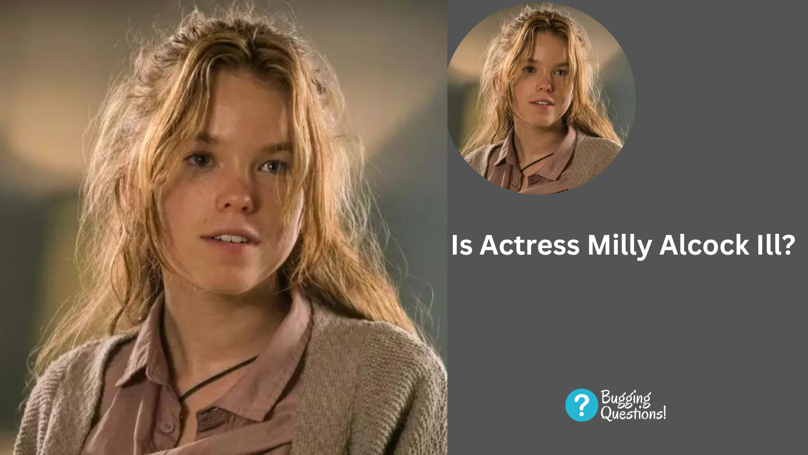 Is Actress Milly Alcock Ill?