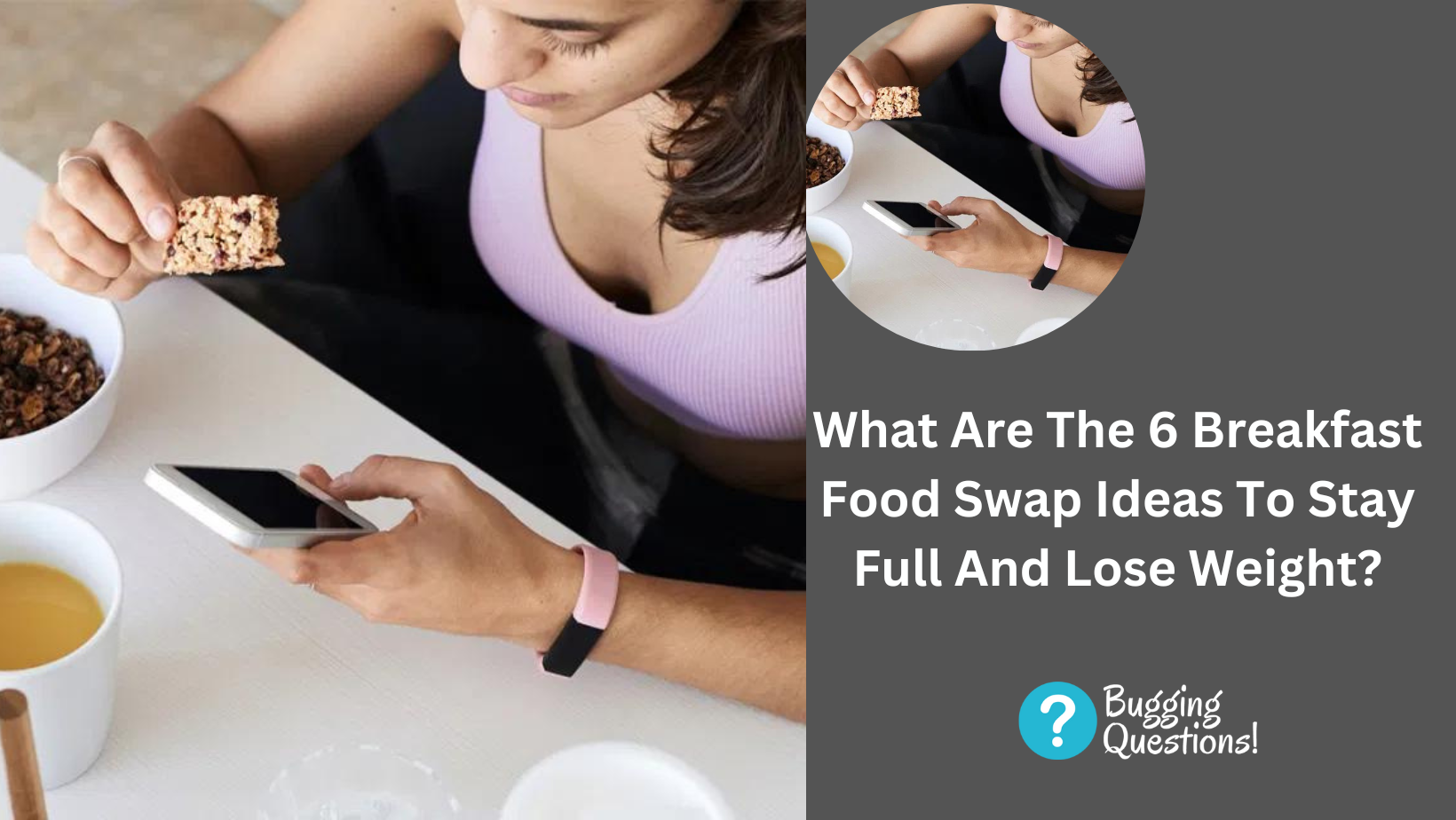 What Are The 6 Breakfast Food Swap Ideas To Stay Full And Lose Weight?