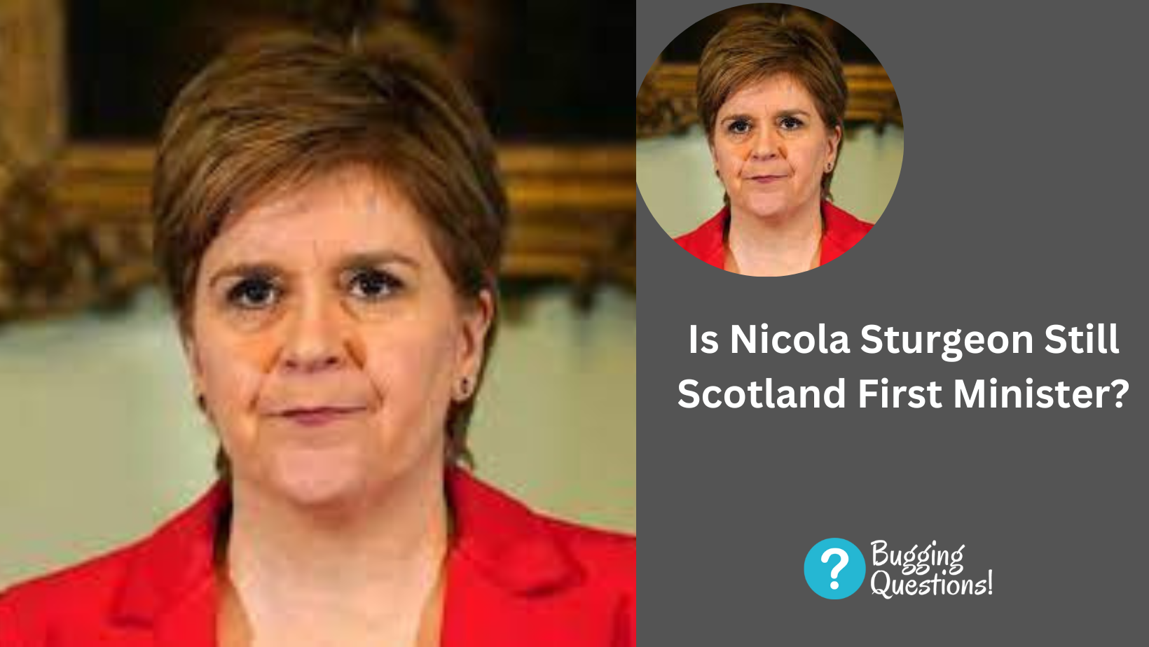 Is Nicola Sturgeon Still Scotland First Minister?