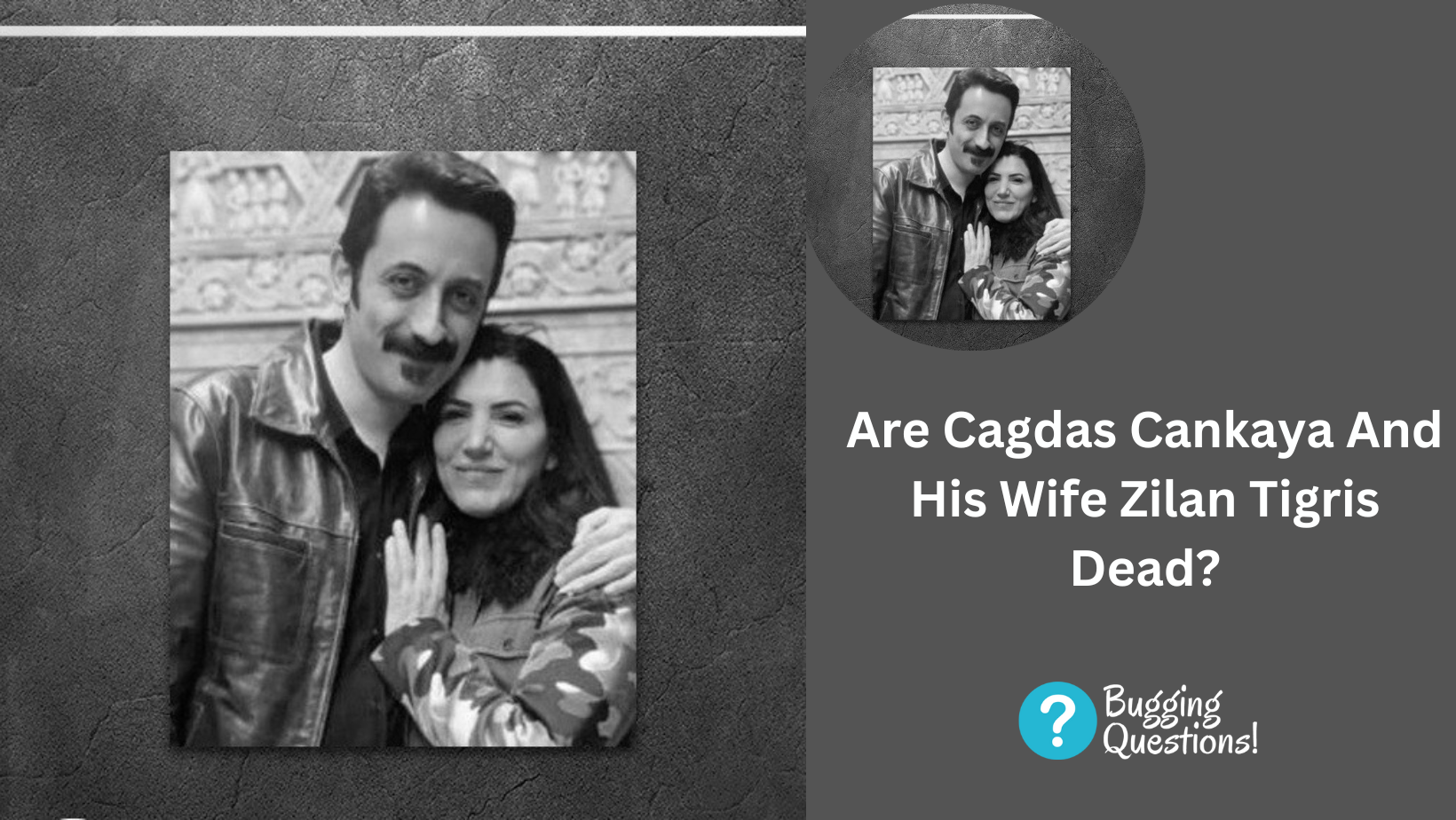 Are Cagdas Cankaya And His Wife Zilan Tigris Dead?