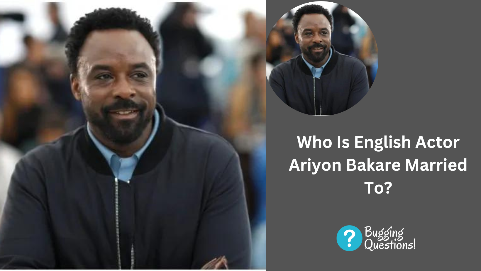 Who Is English Actor Ariyon Bakare Married To?