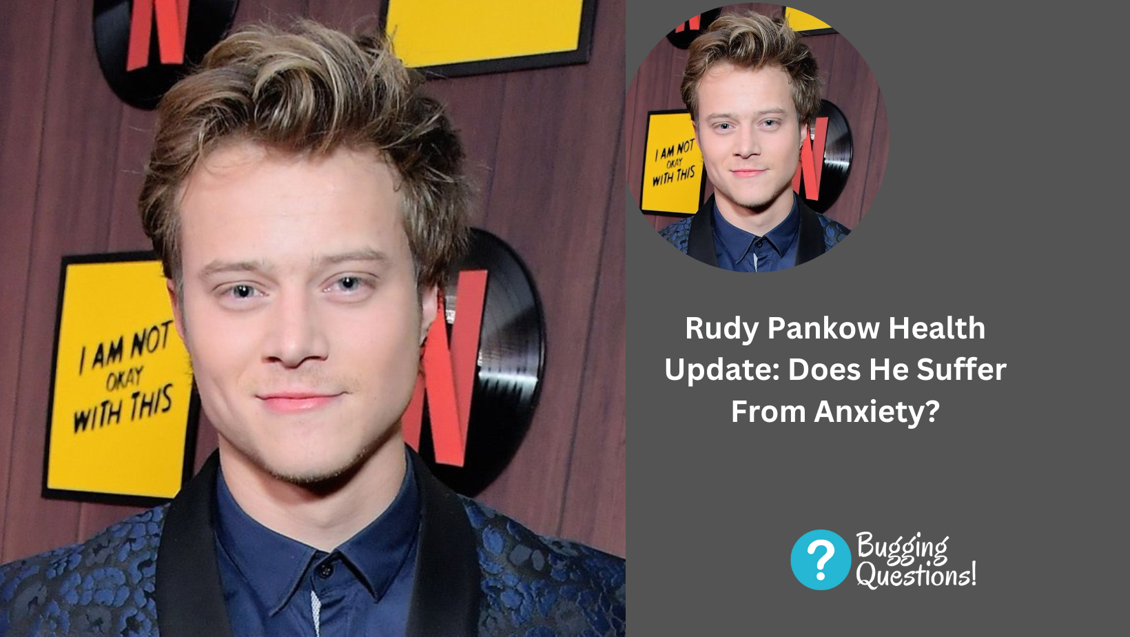 Rudy Pankow Health Update: Does He Suffer From Anxiety?