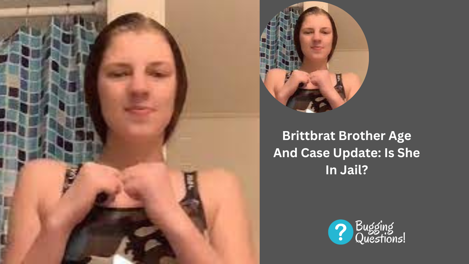 Brittbrat Brother Age And Case Update: Is She In Jail?