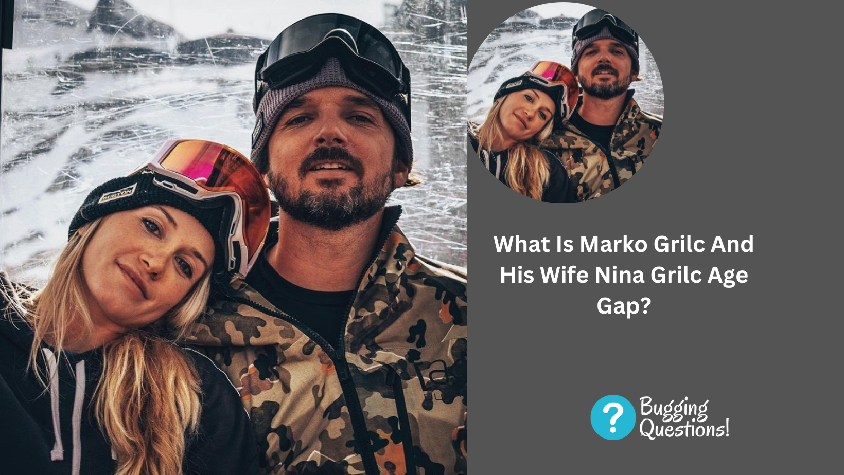 What Is Marko Grilc And His Wife Nina Grilc Age Gap?