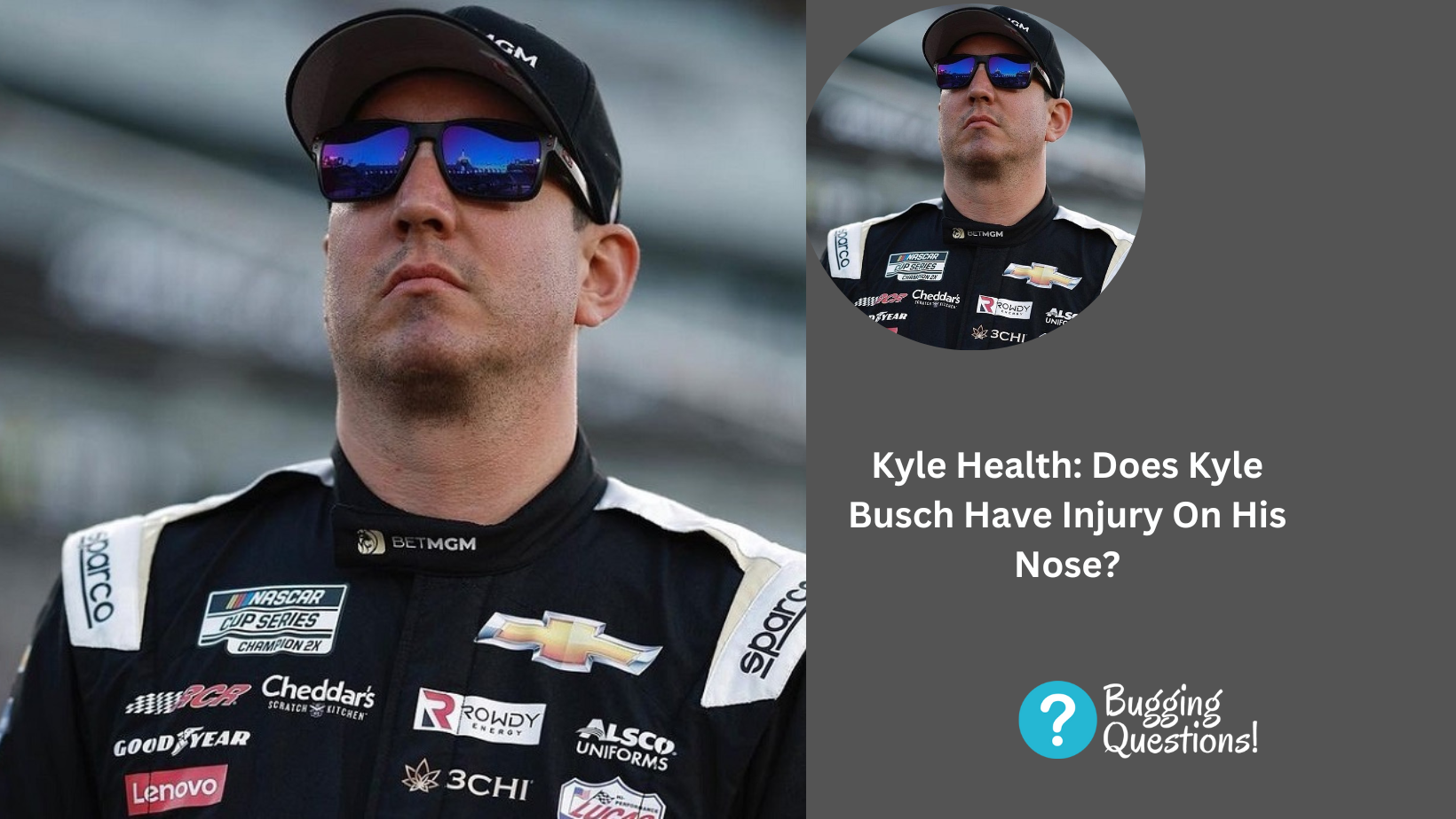 Kyle Health: Does Kyle Busch Have Injury On His Nose? Injury And Health Update Explored