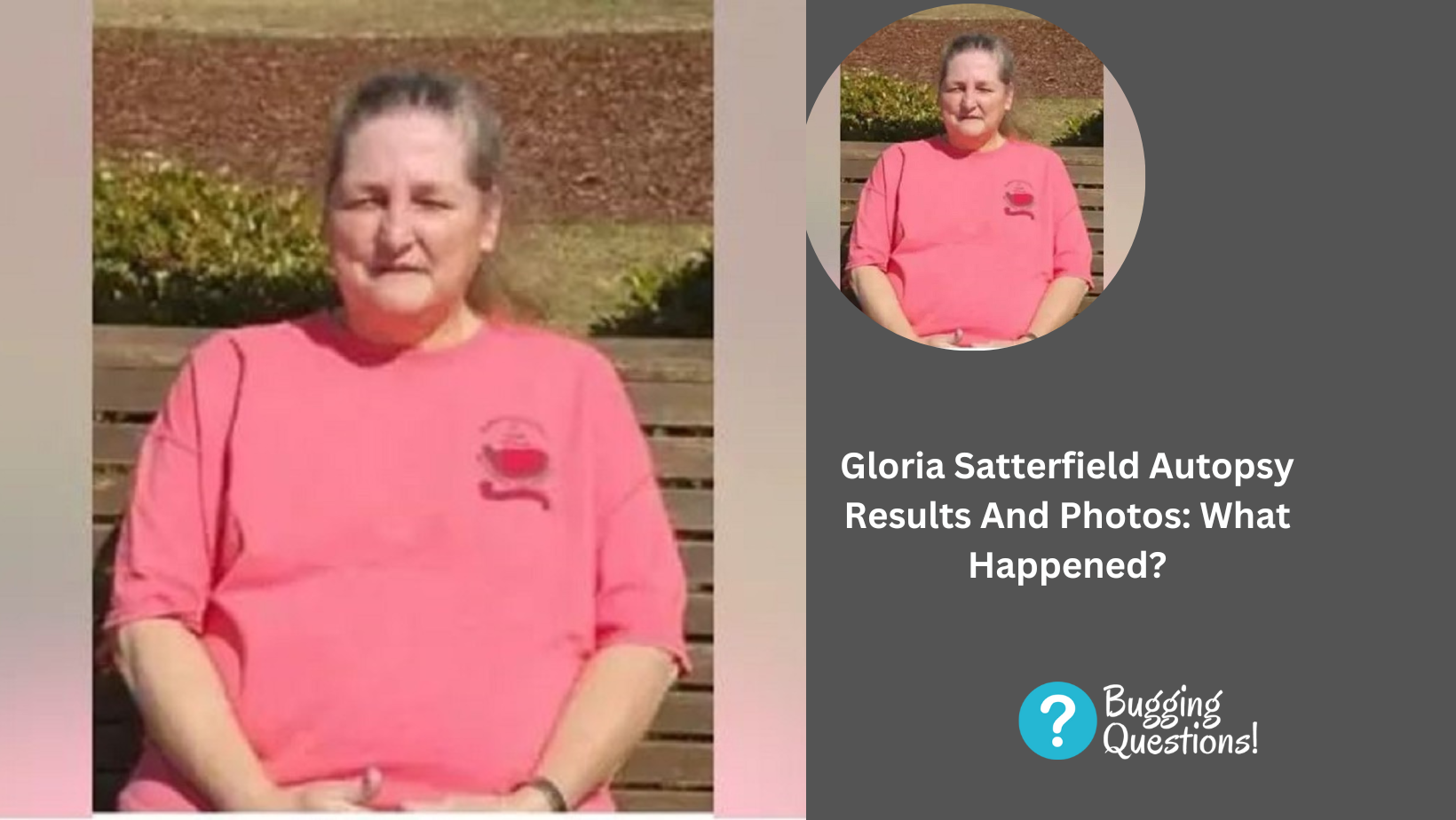 Gloria Satterfield Autopsy Results And Photos: What Happened? Everything You Should Know