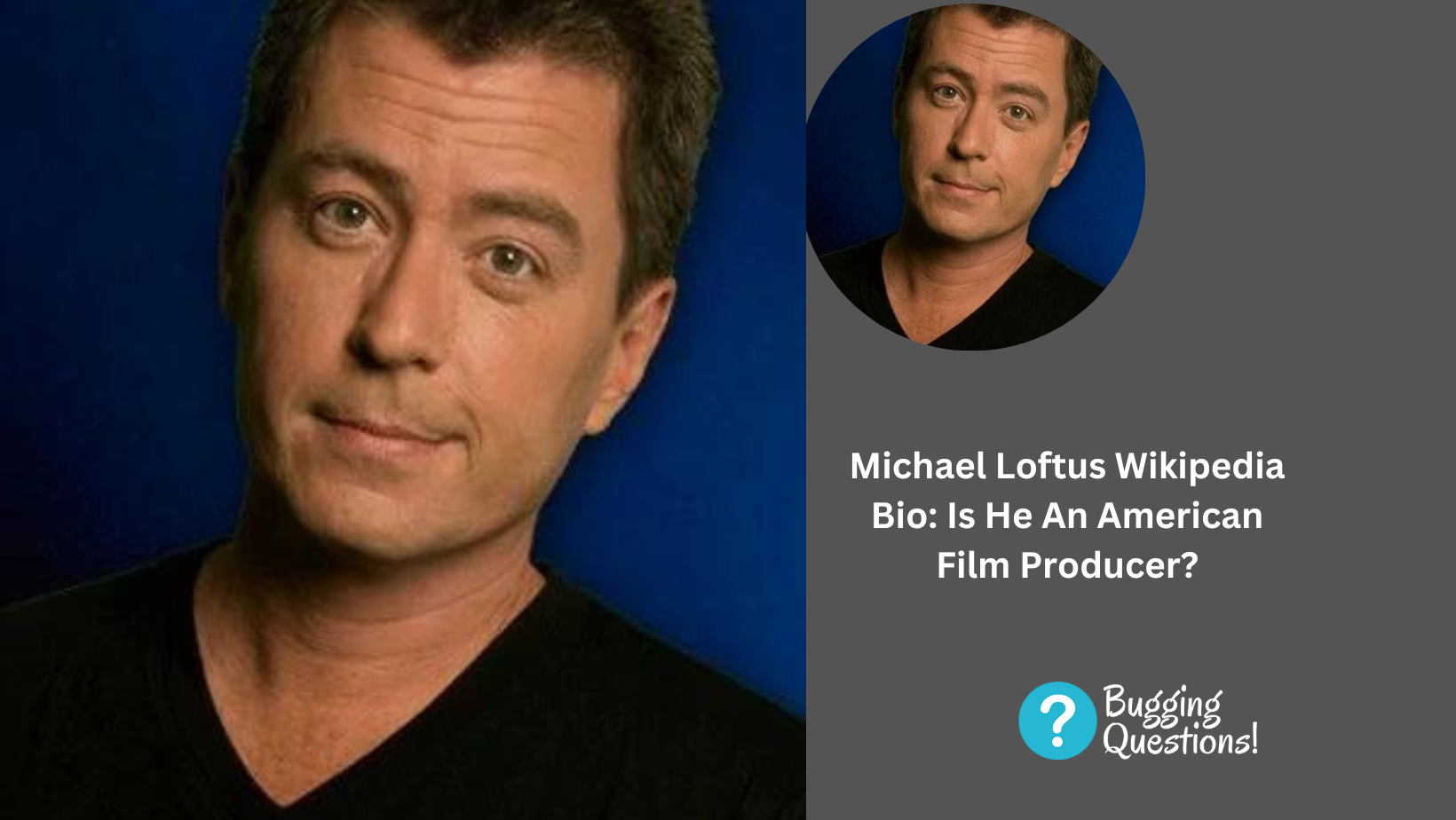 Michael Loftus Wikipedia Bio: Is He An American Film Producer?