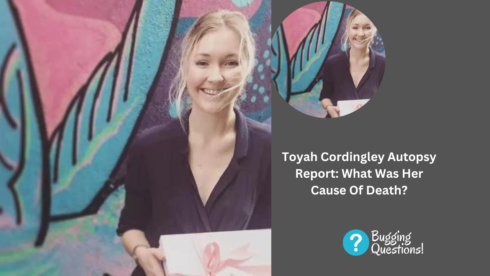 Toyah Cordingley Autopsy Report: What Was Her Cause Of Death?