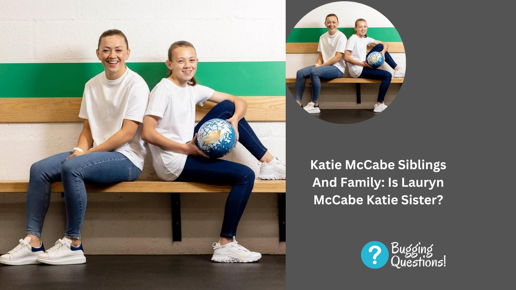 Katie McCabe Siblings And Family: Is Lauryn McCabe Katie Sister?