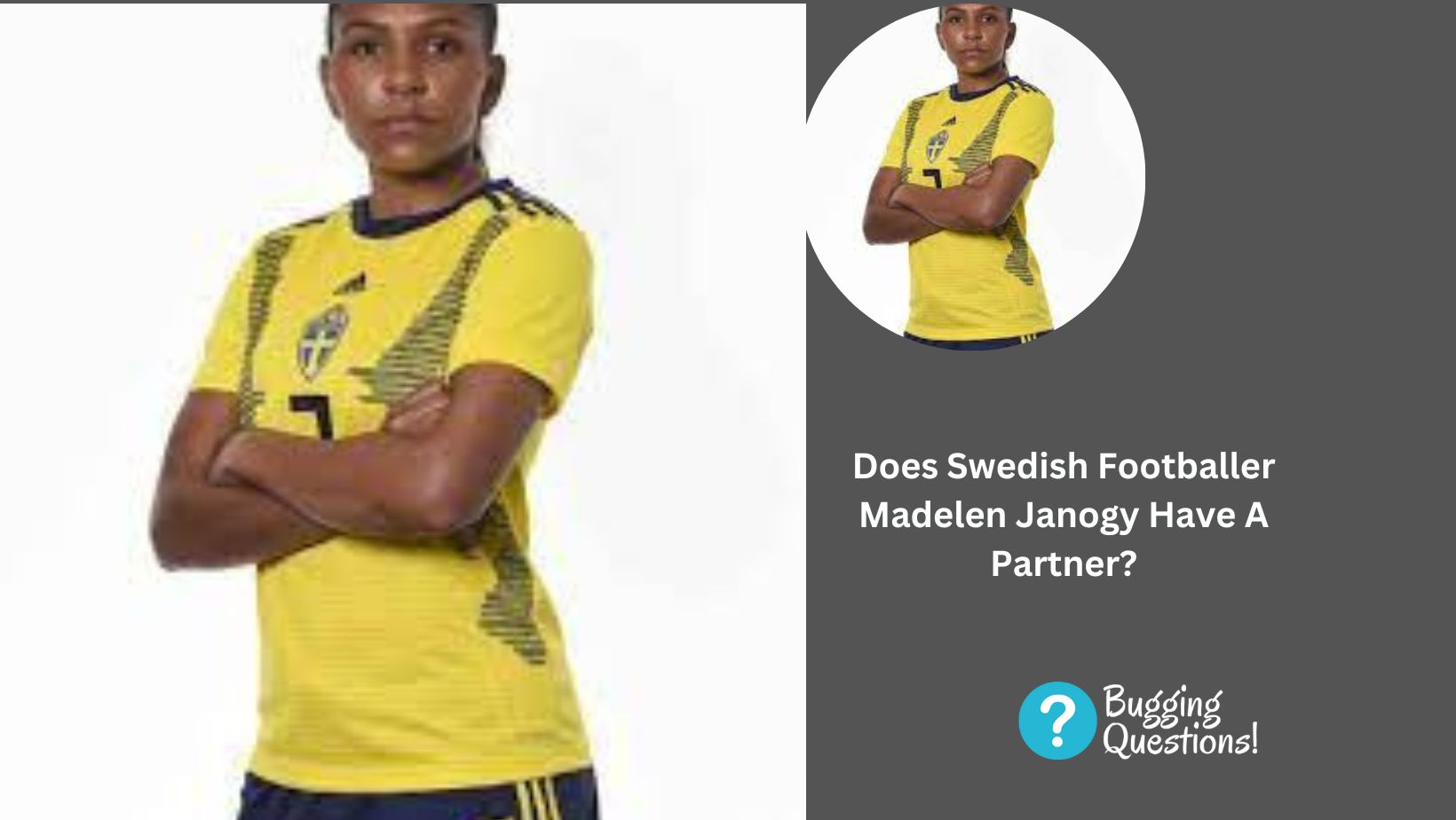 Does Swedish Footballer Madelen Janogy Have A Partner?