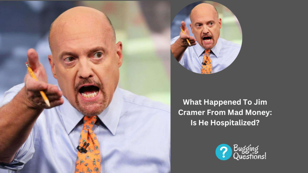 What Happened To Jim Cramer From Mad Money Is He Hospitalized? Illness