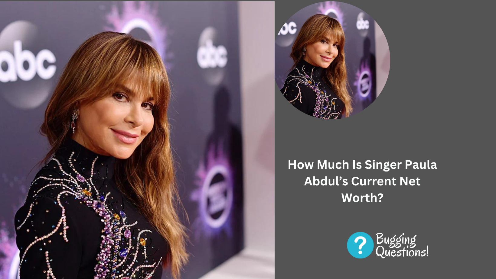 How Much Is Singer Paula Abdul’s Current Net Worth?