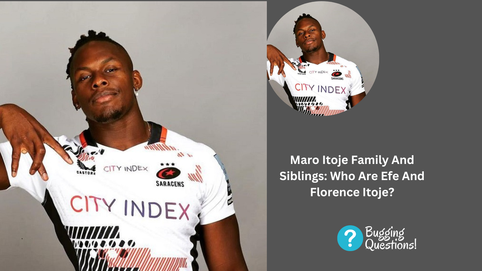 Maro Itoje Family And Siblings: Who Are Efe And Florence Itoje?
