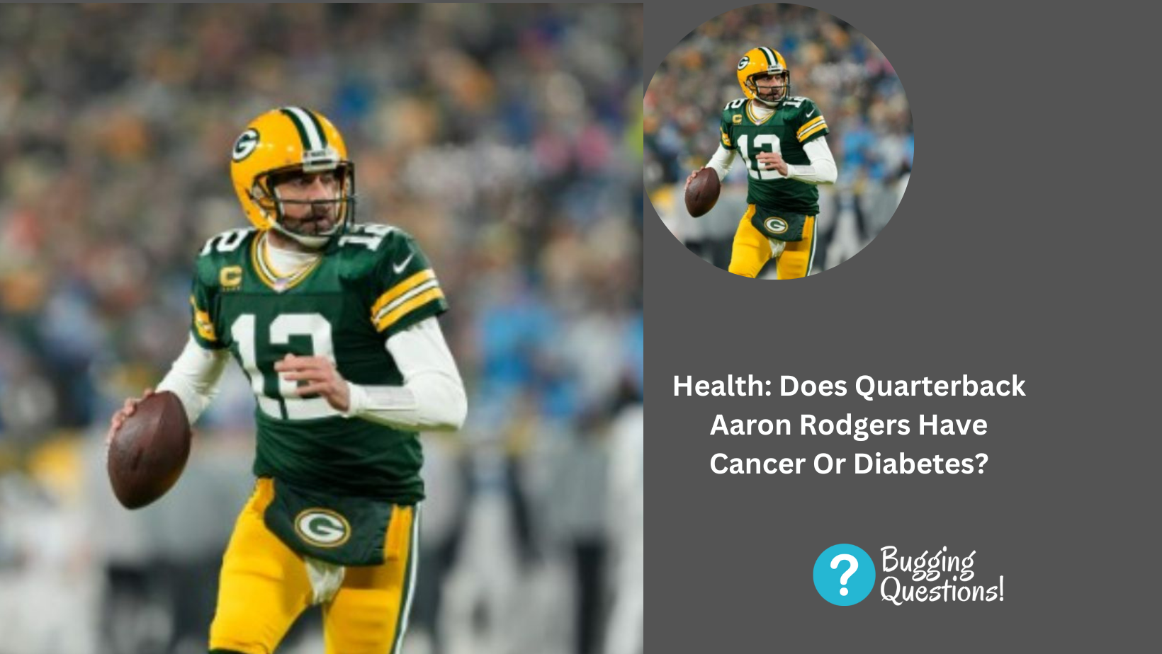 Health: Does Quarterback Aaron Rodgers Have Cancer Or Diabetes?