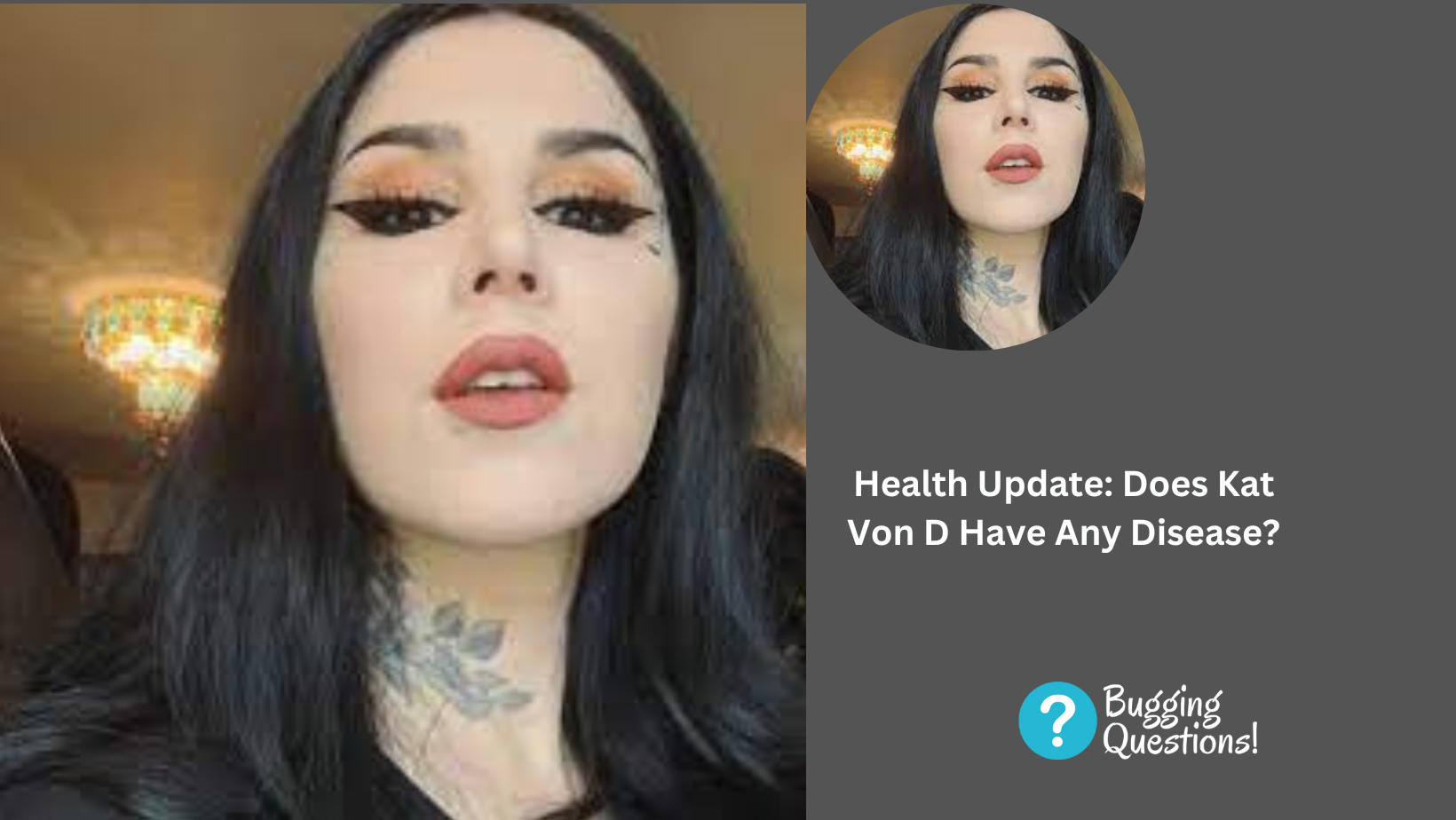 Health Update: Does Kat Von D Have Any Disease?