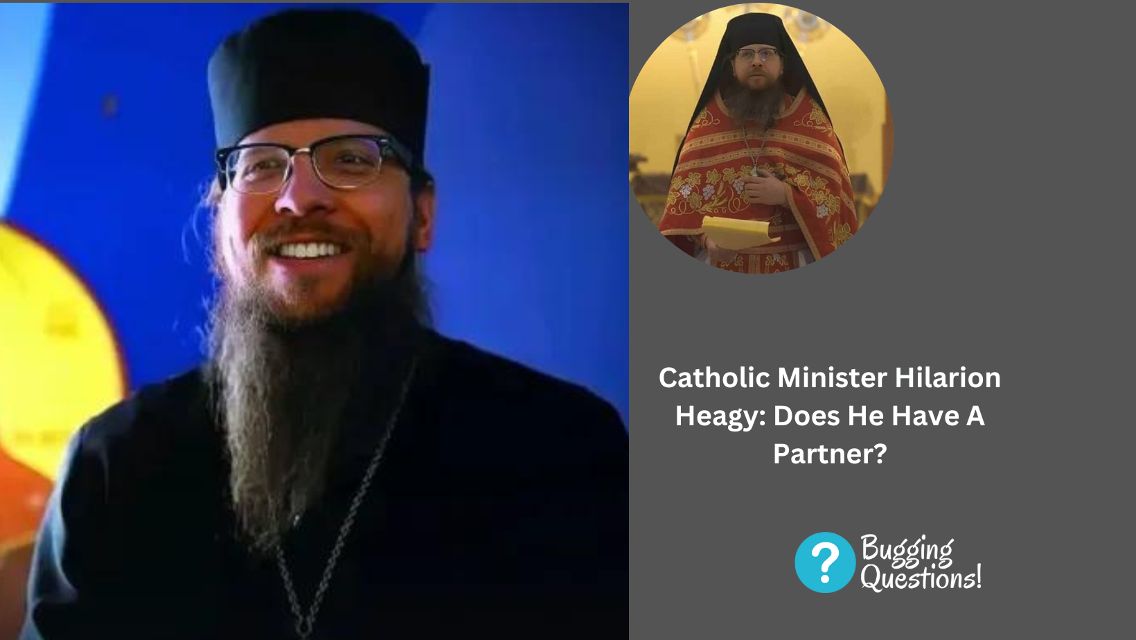 Catholic Minister Hilarion Heagy: Does He Have A Partner?