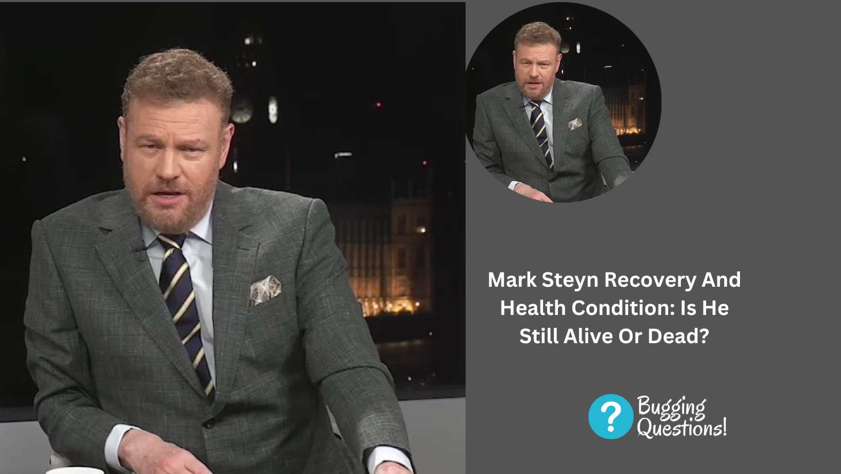 Mark Steyn Recovery And Health Condition: Is He Still Alive Or Dead?