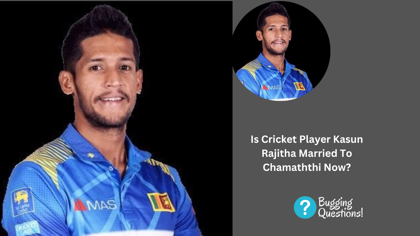 Is Cricket Player Kasun Rajitha Married To Chamaththi Now?