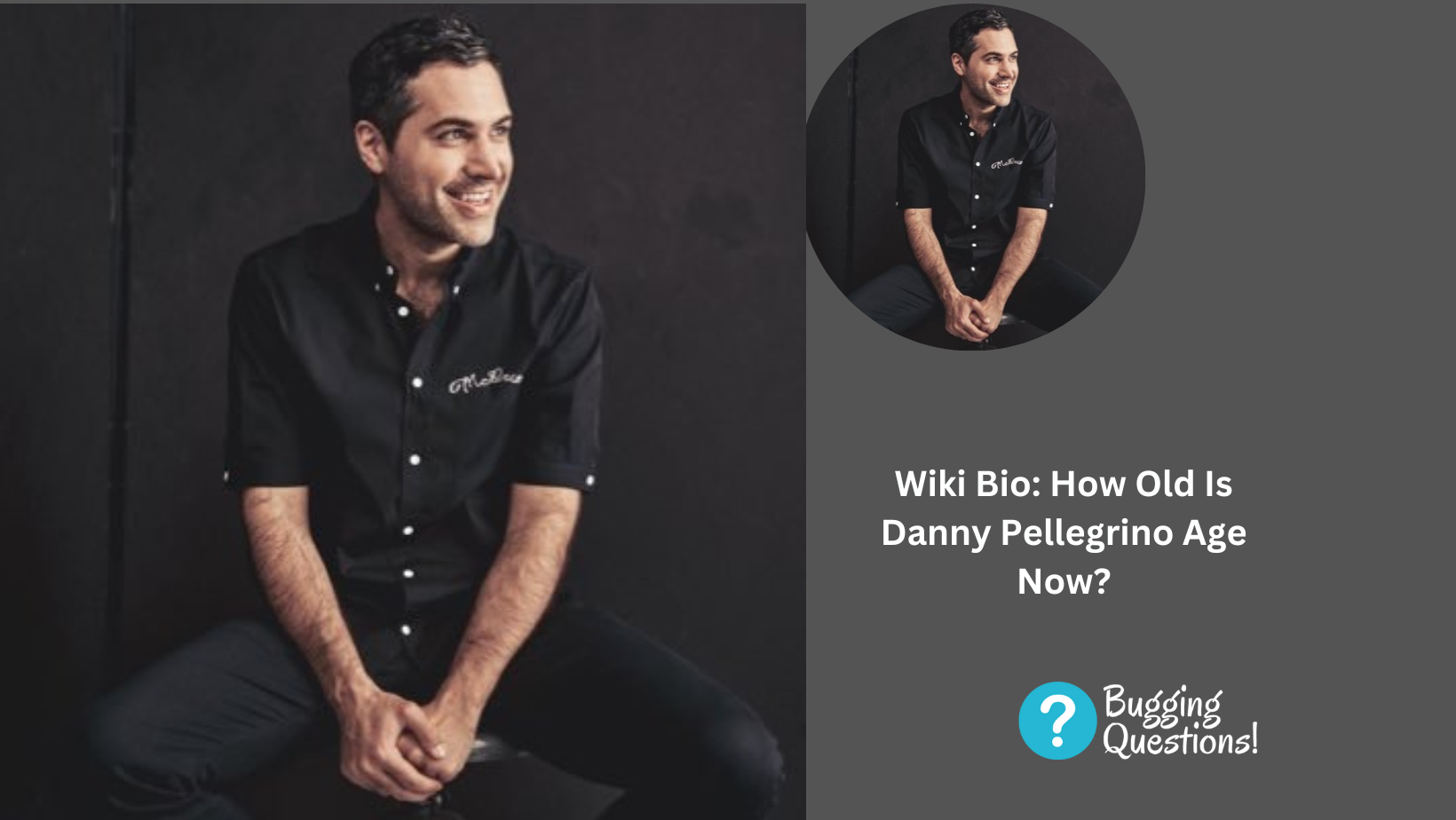 Wiki Bio: How Old Is Danny Pellegrino Age Now?