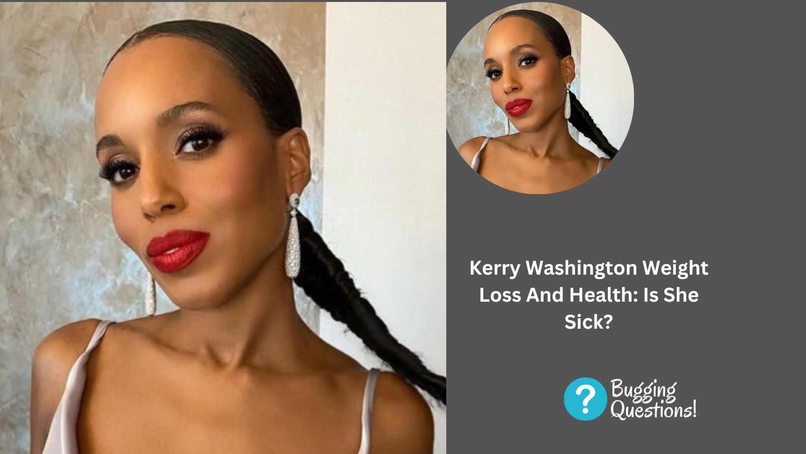 Kerry Washington Weight Loss And Health: Is She Sick?