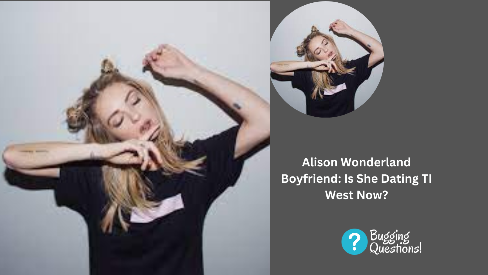 Alison Wonderland Boyfriend: Is She Dating TI West Now?