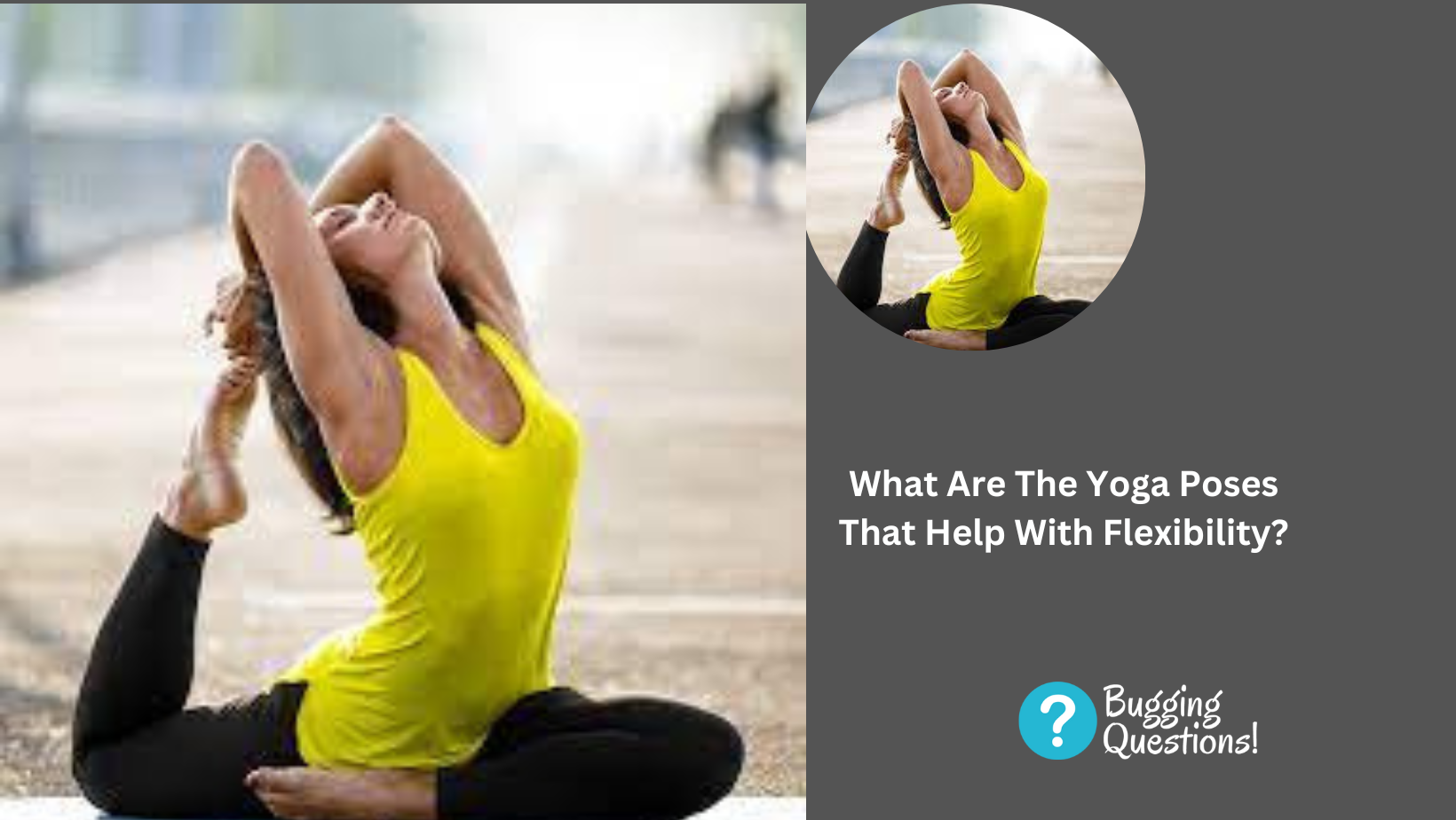 What Are The Yoga Poses That Help With Flexibility?