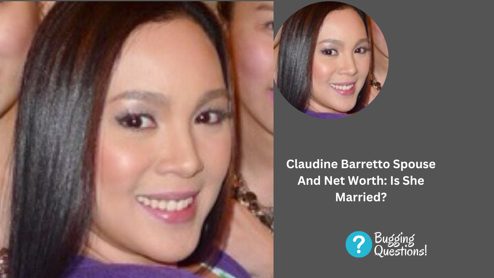 Claudine Barretto Spouse And Net Worth: Is She Married?