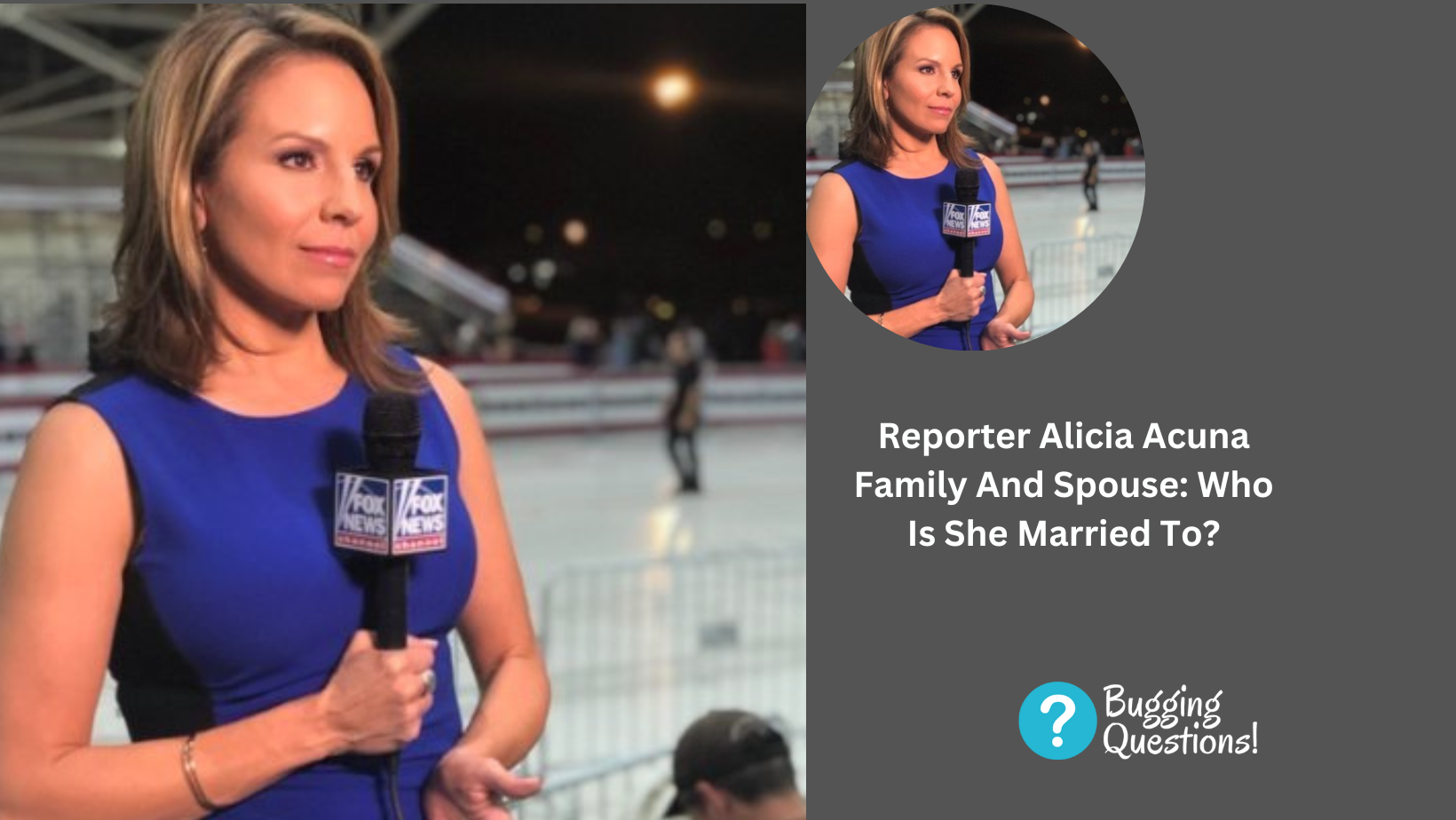 Reporter Alicia Acuna Family And Spouse: Who Is She Married To?