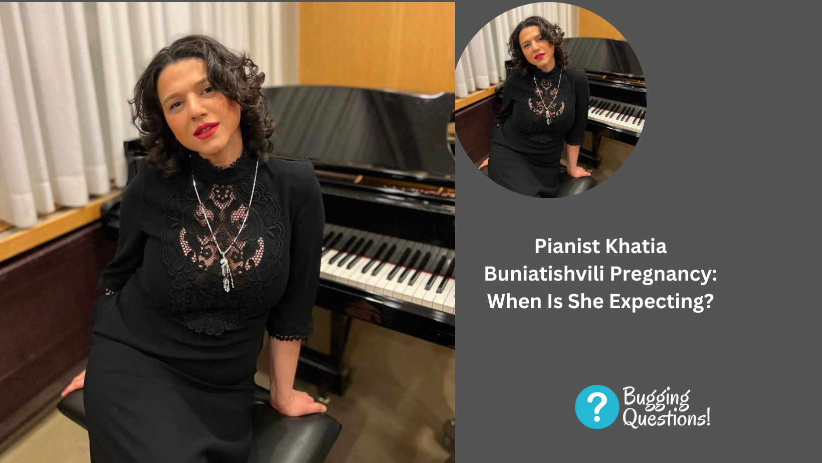 Pianist Khatia Buniatishvili Pregnancy: When Is She Expecting?