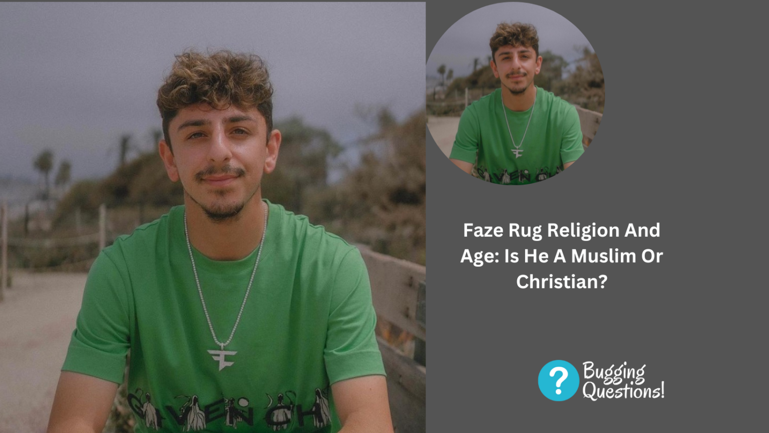 Faze Rug Religion And Age Is He A Muslim Or Christian? Parents And