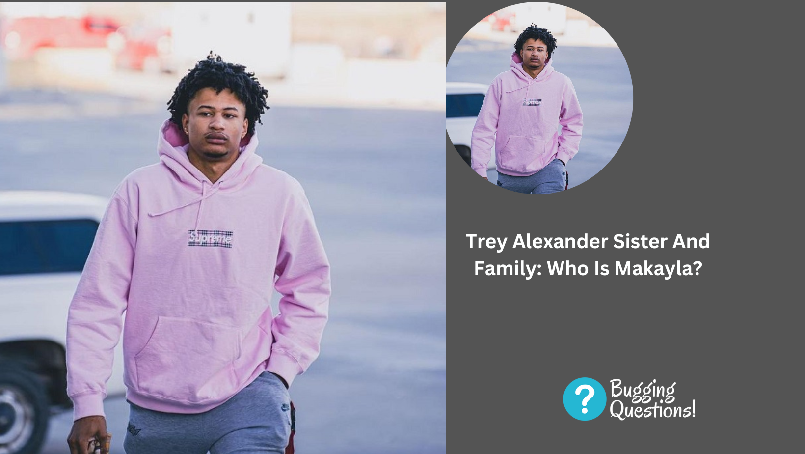 Trey Alexander Sister And Family: Who Is Makayla?