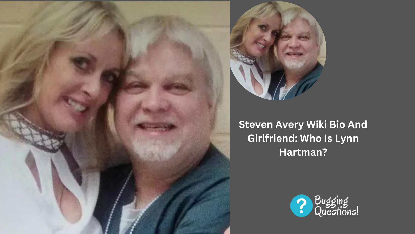 Steven Avery Wiki Bio And Girlfriend: Who Is Lynn Hartman?