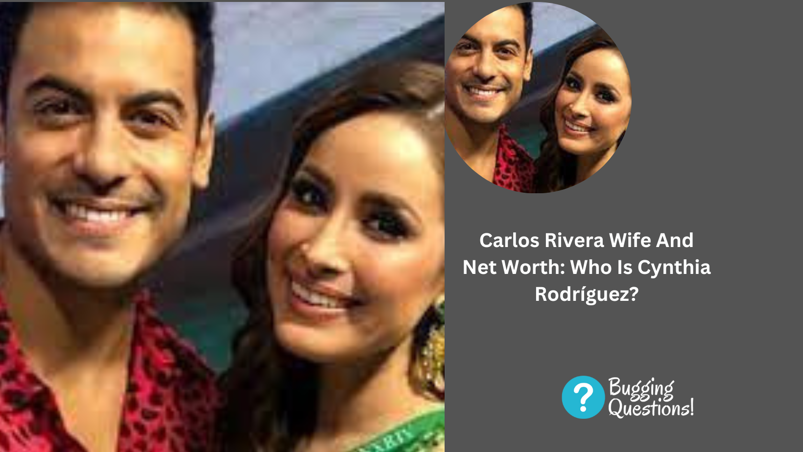 Carlos Rivera Wife And Net Worth: Who Is Cynthia Rodríguez?
