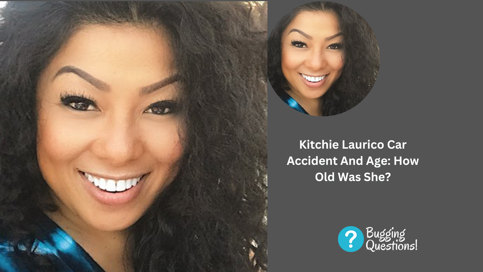 Kitchie Laurico Car Accident And Age: How Old Was She?