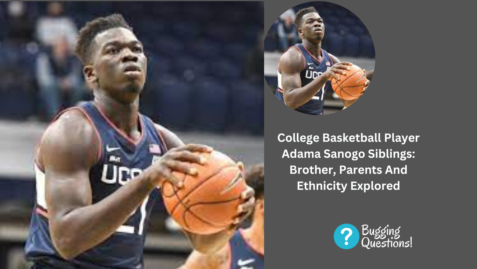 College Basketball Player Adama Sanogo Siblings: Brother, Parents And Ethnicity Explored
