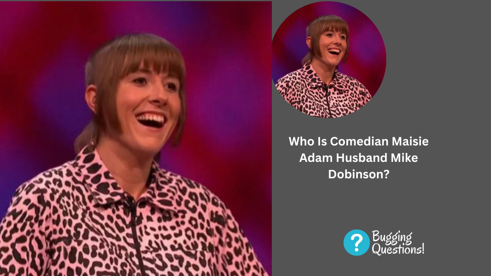 Who Is Comedian Maisie Adam Husband Mike Dobinson?