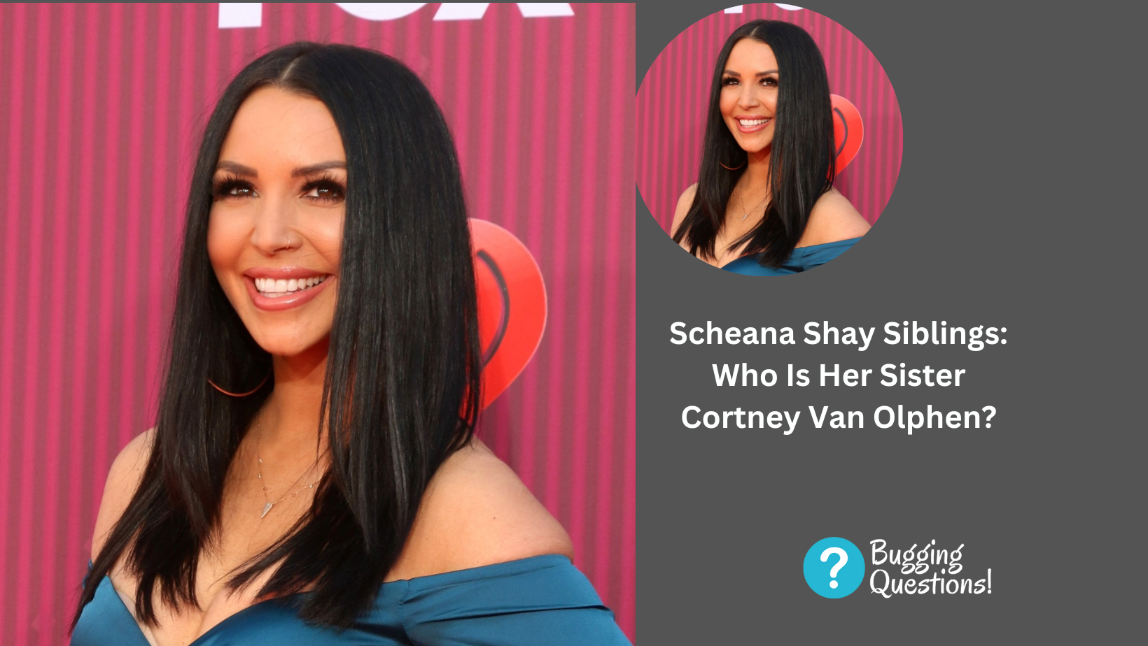 Scheana Shay Siblings: Who Is Her Sister Cortney Van Olphen?