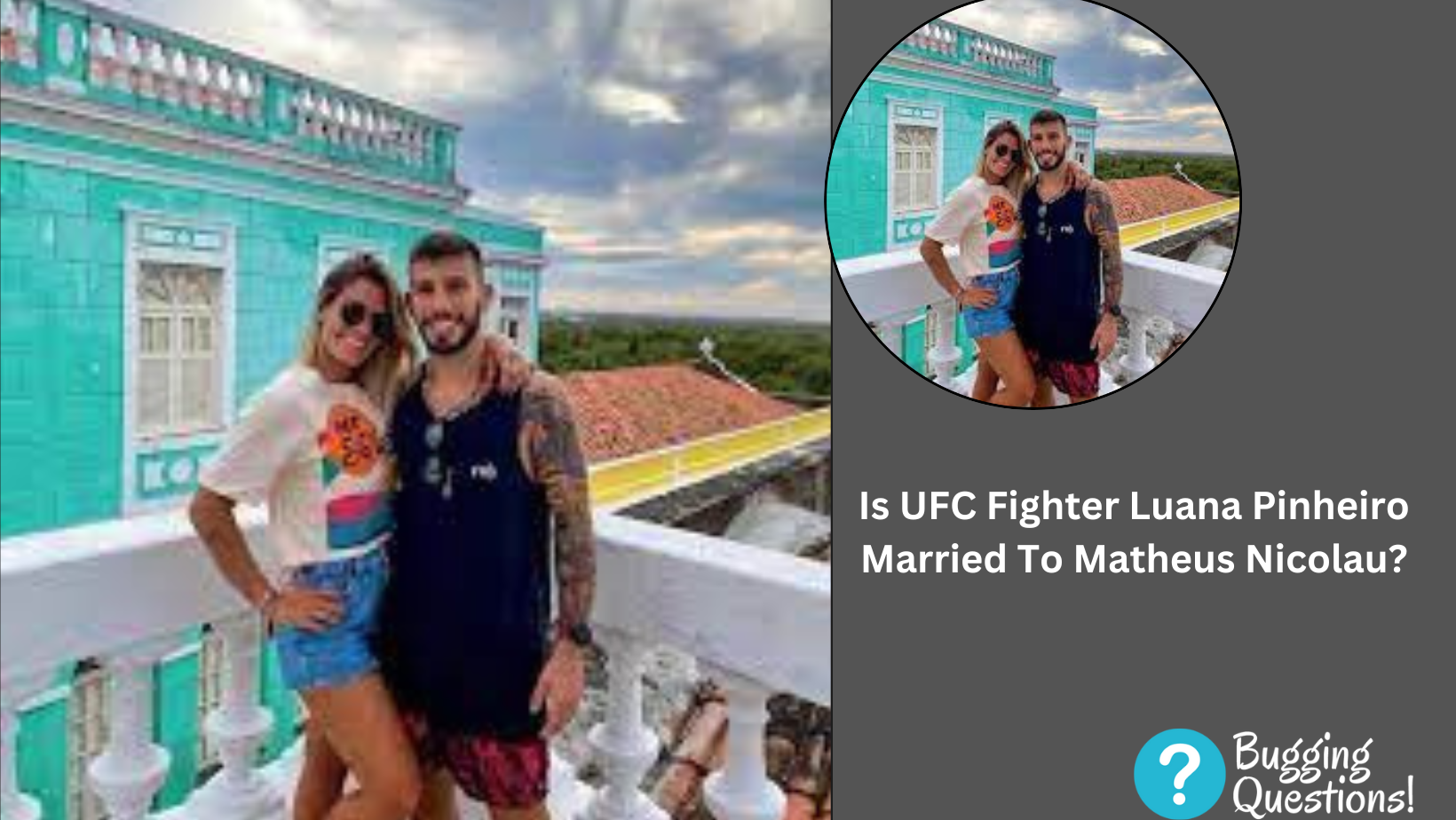 Is UFC Fighter Luana Pinheiro Married To Matheus Nicolau?