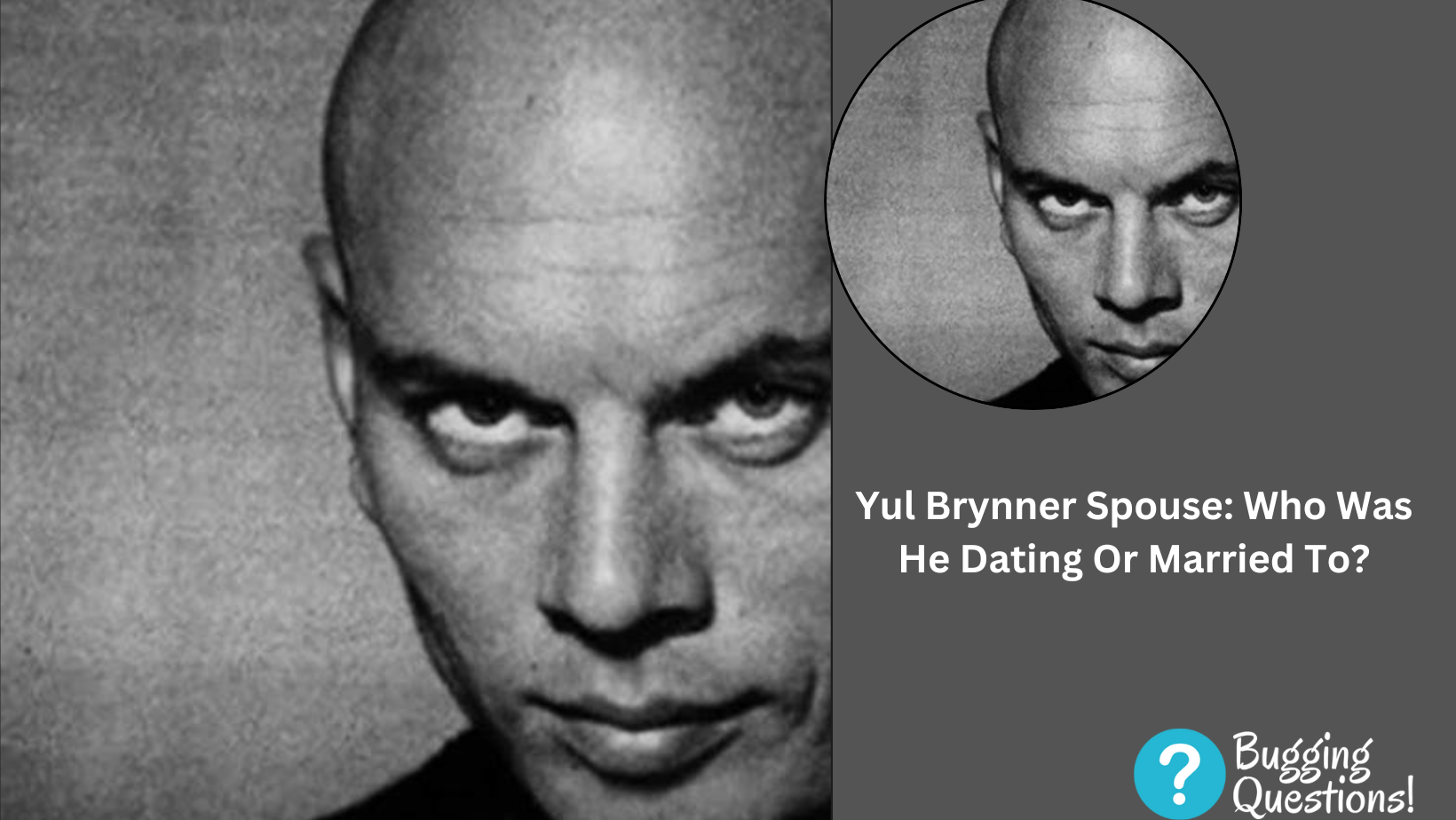 Yul Brynner Spouse: Who Was He Dating Or Married To?