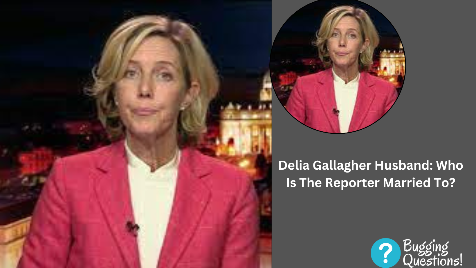 Delia Gallagher Husband: Who Is The Reporter Married To?