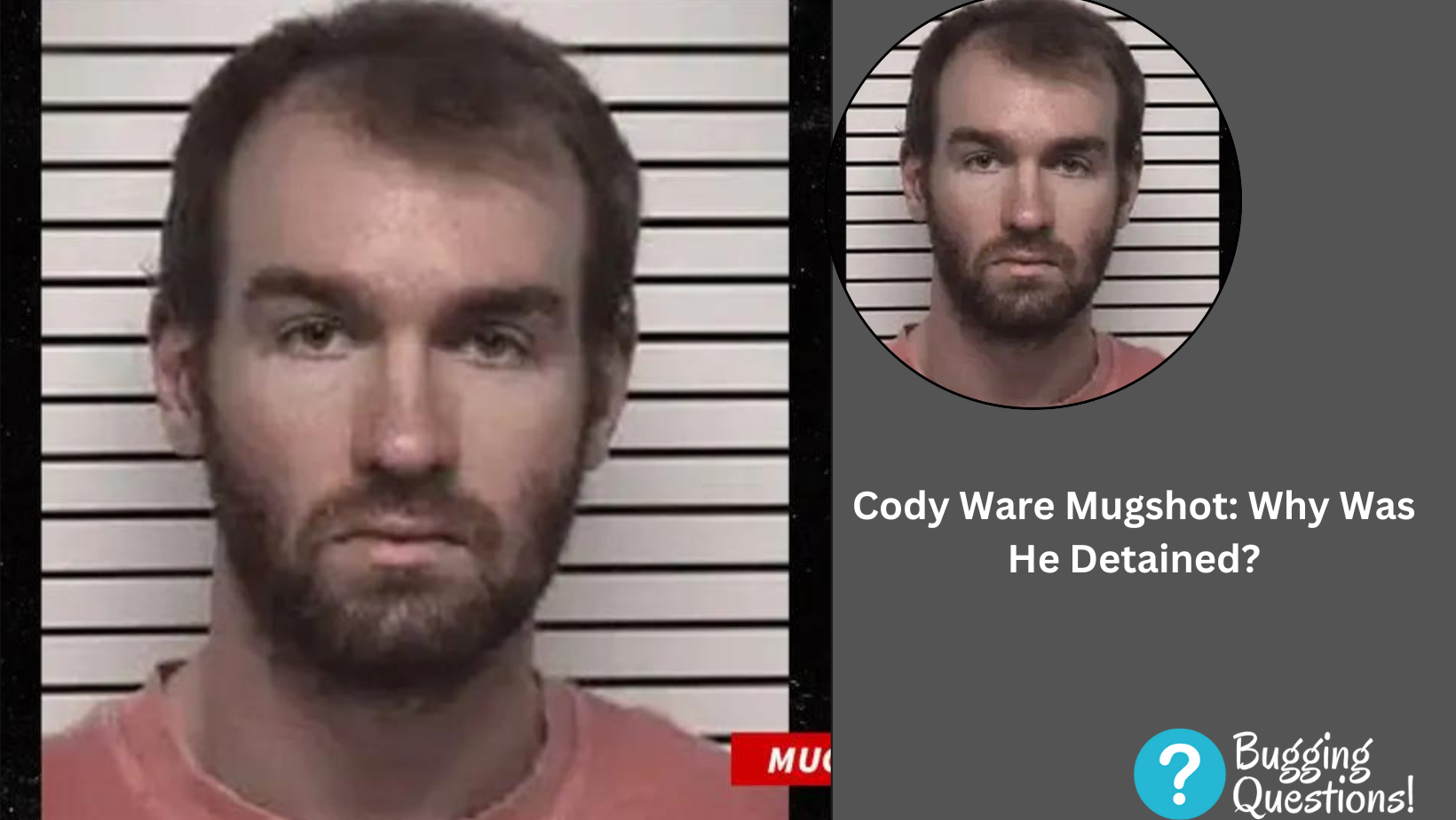 Cody Ware Mugshot: Why Was He Detained?