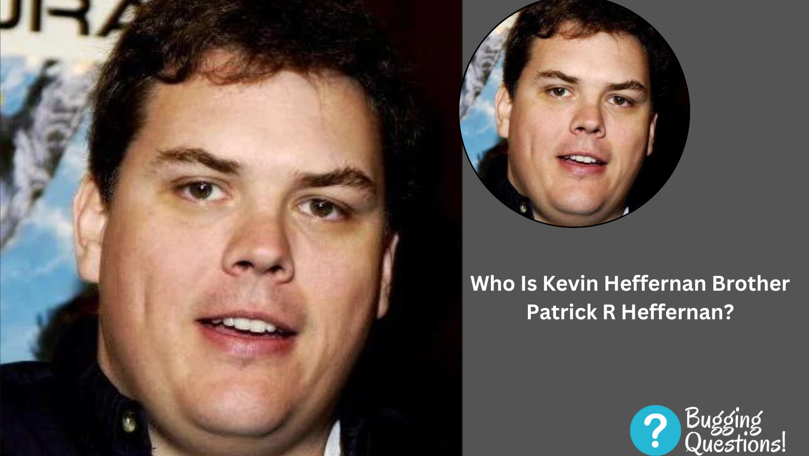 Who Is Kevin Heffernan Brother Patrick R Heffernan?
